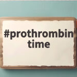 prothrombin time 검사 수치가 길면 내 몸에 무슨 일이 prothrombin time