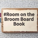 Room on the Broom Board Book 아이와 함께 보는 마법의 그림책 Room on the Broom Board Book